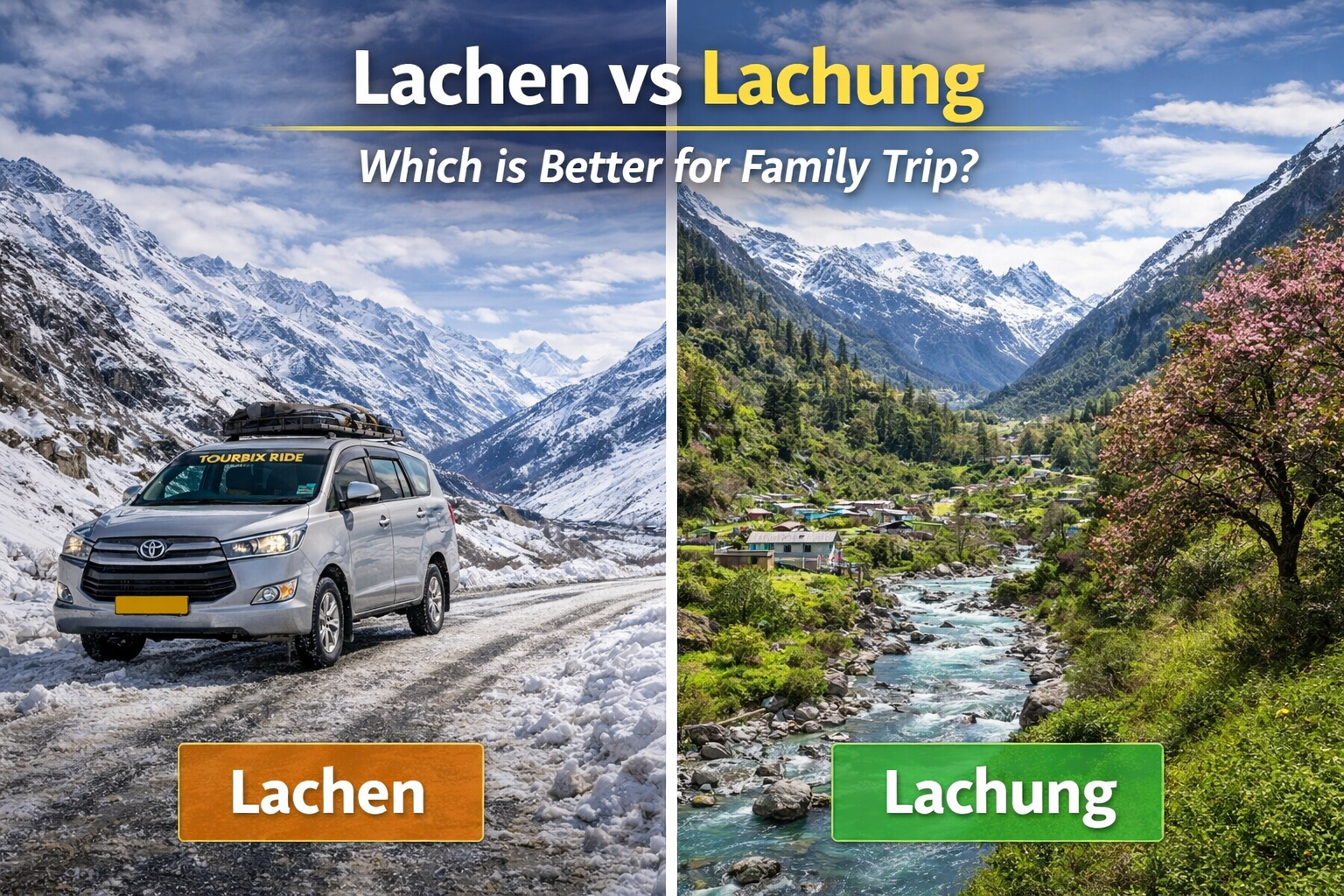 Lachen vs Lachung – Which is Better for Family Trip in North Sikkim?